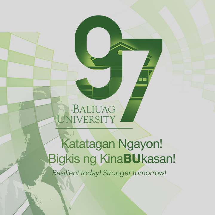 Katatagan Ngayon! Bigkis ng KinaBUkasan! Baliuag University 97th Foundation Anniversary Celebration